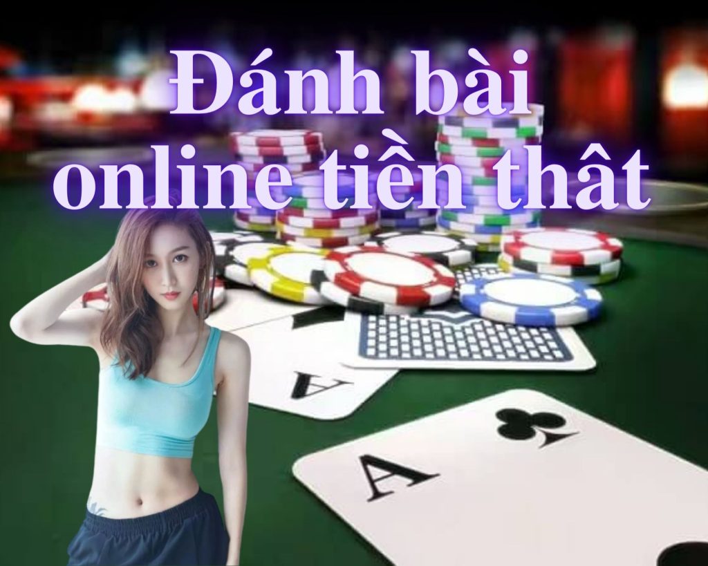 Đánh bài online tiền thật về ngay tài khoản atm nhanh chóng