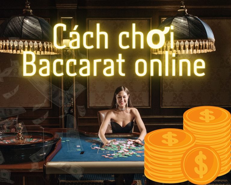 Cách chơi Baccarat online – Luật đánh bài Baccarat cơ bản