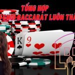 Tổng hợp cách chơi baccarat luôn thắng được sử dụng nhiều nhất