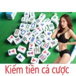 Đôi điều về mạt chược và những thông tin cần biết để kiếm tiền