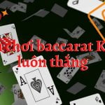 Cách chơi baccarat Kubet luôn thắng dạy bạn soi cầu baccarat