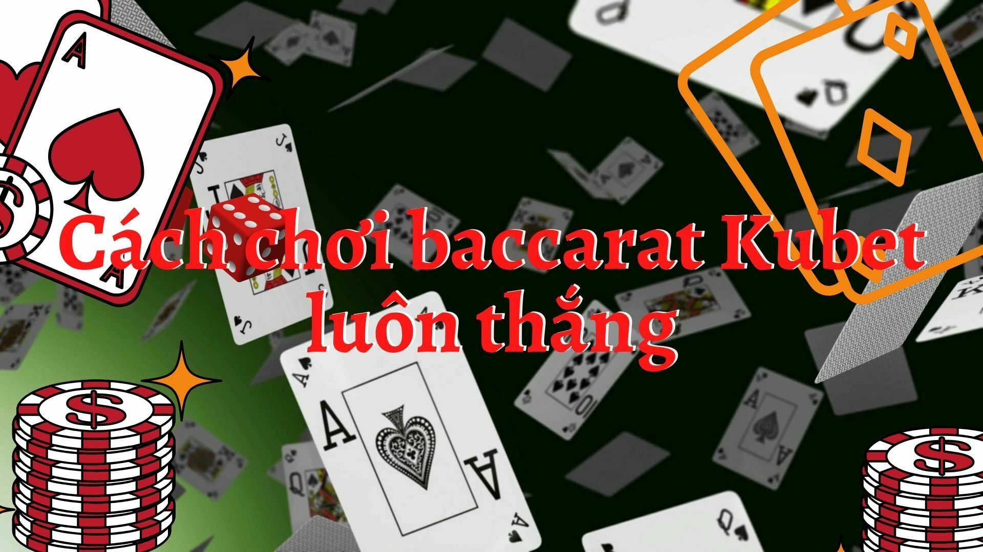 Cách chơi baccarat Kubet luôn thắng dạy bạn soi cầu baccarat