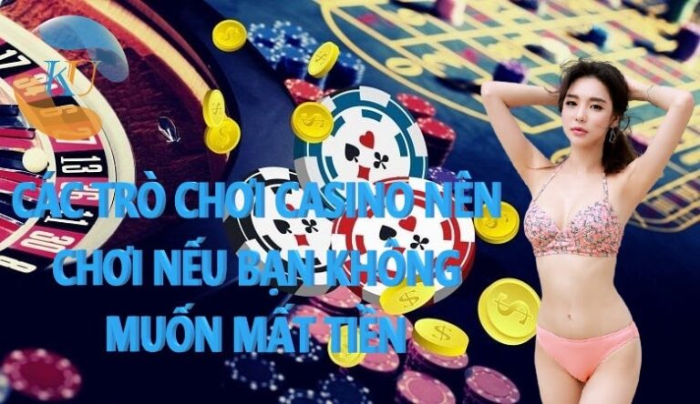 Trò chơi cá cược casino cần biết để chơi và thắng tiền