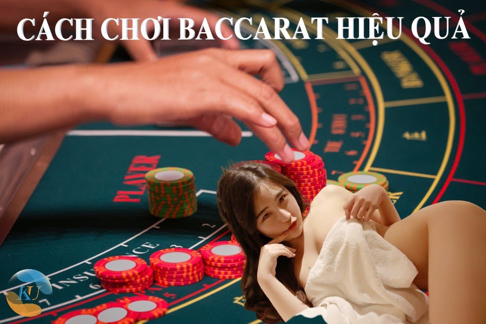 Cách chơi baccarat luôn thắng 2022 chi tiết và dễ dàng nhất