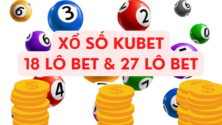 GIỚI THIỆU XỔ SỐ JCBET – 18 LÔ BET & 27 LÔ BET