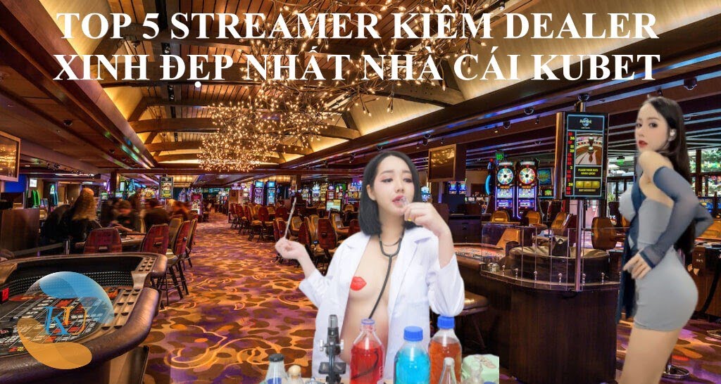 TOP 5 streamer Đài Loan kiêm dealer xinh đẹp tại Kubet