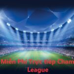 Hướng dẫn cá cược UEFA Champions League chi tiết đơn giản nhất