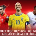 PHÁT TRỰC TIẾP VÒNG LOẠI WORLD CUP KHU VỰC CHÂU ÂU TẠI COOL-IN LIVE