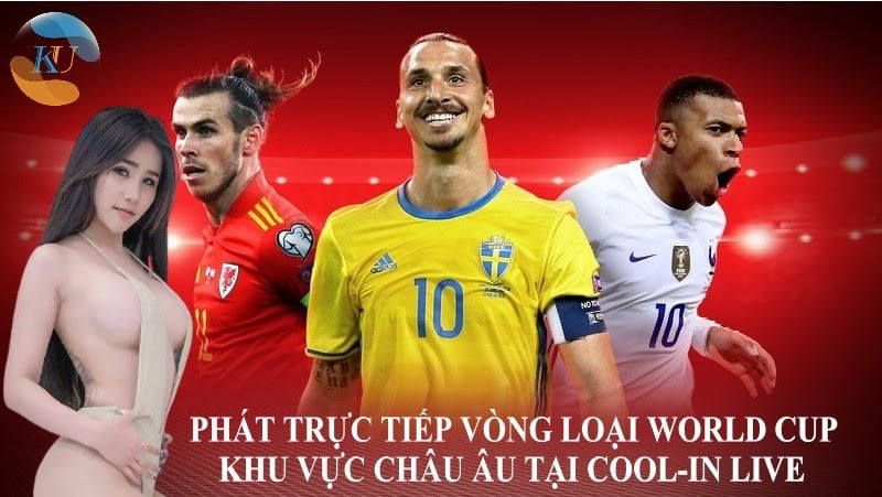 PHÁT TRỰC TIẾP VÒNG LOẠI WORLD CUP KHU VỰC CHÂU ÂU TẠI COOL-IN LIVE