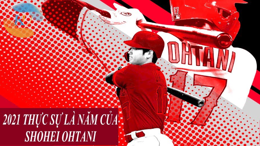 2021 căn bản là năm của Shohei Ohtani