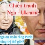 Tiên tri Vanga dự đoán rằng Putin sẽ thống trị thế giới? Liệu có xảy ra?