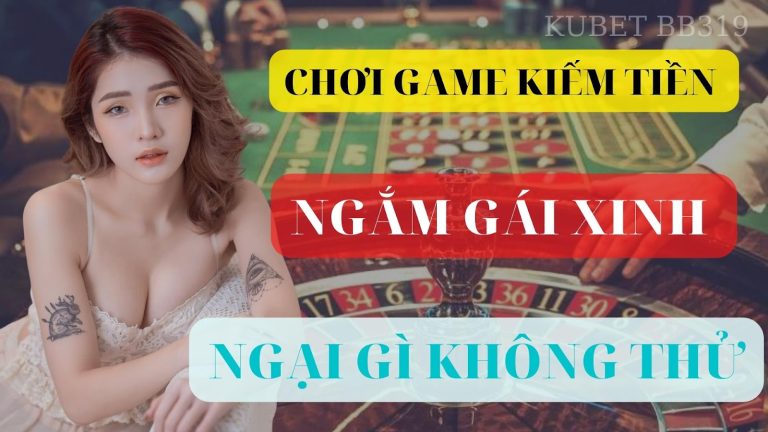 Chơi game kiếm tiền và tán tỉnh những cô nàng hotgirl – Hãy đến với nhà cái JCbet