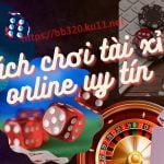 Cách chơi tài xỉu online uy tín tại web cá cược Kubet