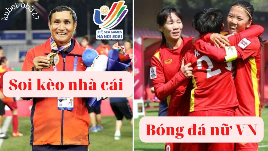 Bóng đá nữ Việt Nam lọt vào bán kết Sea Games 31