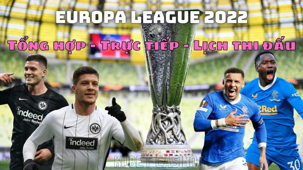 Trực tiếp Europa League 2022