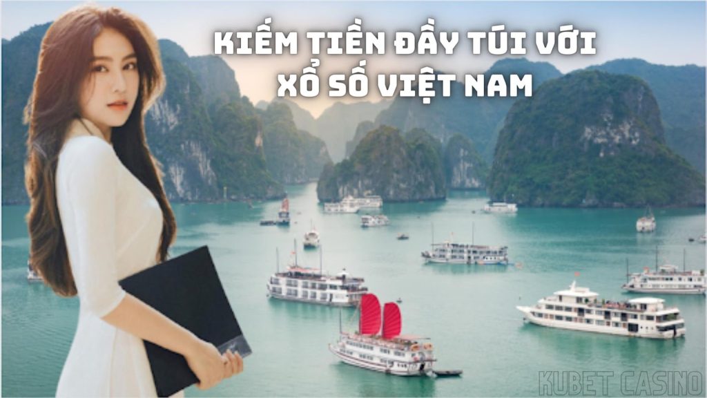 Kiếm tiền đầy túi với xổ số Việt Nam