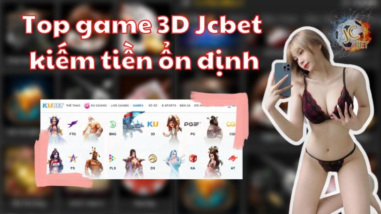Giới thiệu top game 3D Jcbet kiếm tiền ổn định – JC Casino Vietnam
