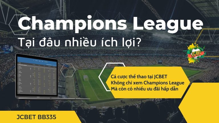 Nên cá cược Champions League ở đâu? Web nào trực tiếp Champions League 2023?