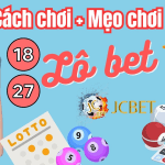 Cách chơi lô bet